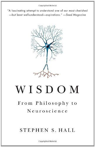 Cover for Stephen S. Hall · Wisdom: from Philosophy to Neuroscience (Paperback Bog) [Reprint edition] (2011)