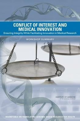 Cover for Institute of Medicine · Conflict of Interest and Medical Innovation: Ensuring Integrity While Facilitating Innovation in Medical Research: Workshop Summary (Paperback Book) (2014)