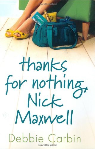 Debbie Carbin · Thanks for Nothing, Nick Maxwell (Paperback Book) [First edition] (2008)