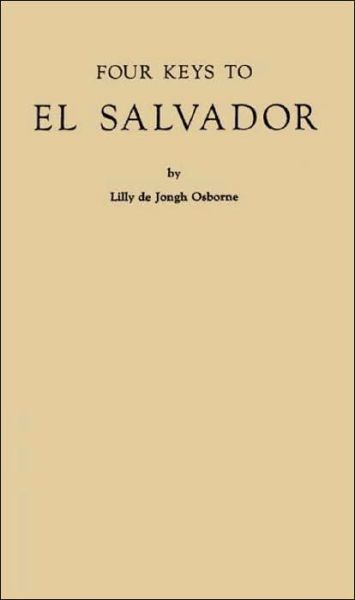 Cover for Lilly de Jongh Osborne · Four Keys to El Salvador (Hardcover Book) [New edition] (1983)