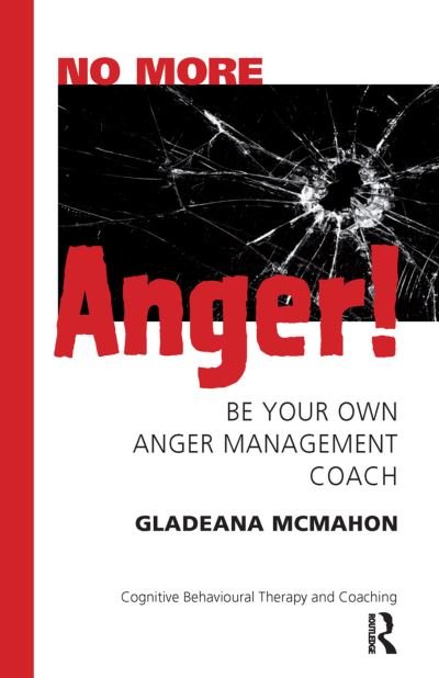 Cover for Gladeana McMahon · No More Anger!: Be Your Own Anger Management Coach (Inbunden Bok) (2019)