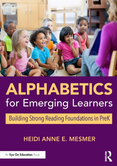 Cover for Mesmer, Heidi Anne E. (Virginia Polytechnic Institute and State University, USA) · Alphabetics for Emerging Learners: Building Strong Reading Foundations in PreK (Paperback Book) (2021)