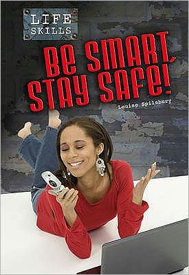 Cover for Louise Spilsbury · Be smart, stay safe! (Book) (2009)