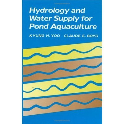 Cover for Kyung H. Yoo · Hydrology and Water Supply for Pond Aquaculture (Inbunden Bok) [1994 edition] (1994)