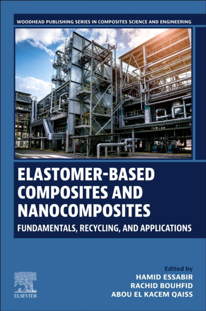 Cover for Hamid Essabir · Elastomer-Based Composites and Nanocomposites: Fundamentals, Recycling and Applications - Woodhead Publishing Series in Composites Science and Engineering (Paperback Book) (2025)
