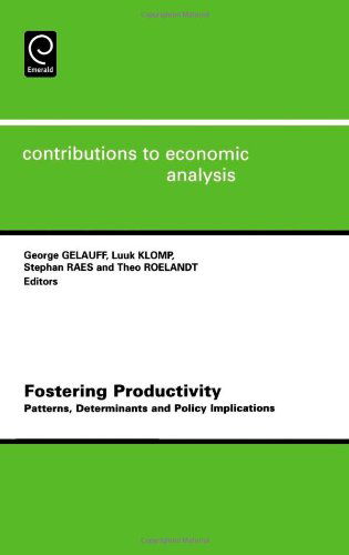 Cover for Theo Roelandt · Fostering Productivity: Patterns, Determinants and Policy Implications - Contributions to Economic Analysis (Hardcover Book) (2004)