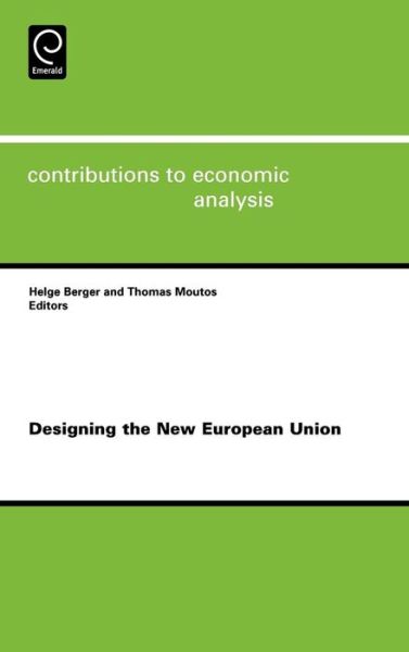 Cover for Helge Berger · Designing the New European Union - Contributions to Economic Analysis (Hardcover Book) (2006)