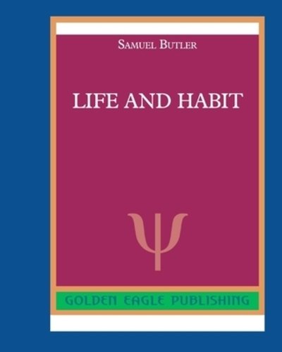 Cover for Samuel Butler · Life and Habit (Taschenbuch) (2022)