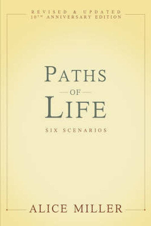 Cover for Alice Miller · Paths of Life: Six Case Histories (Paperback Book) [Rev Upd an edition] (2008)