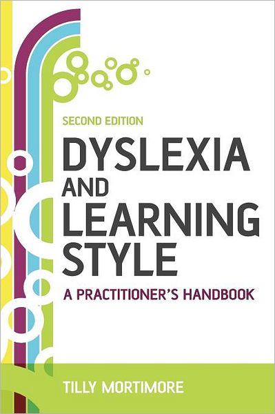 Cover for Mortimore, Tilly (Bath Spa University) · Dyslexia and Learning Style: A Practitioner's Handbook (Paperback Book) (2008)