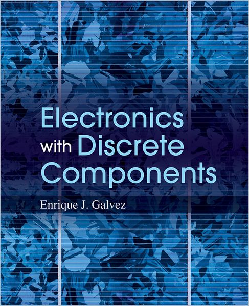 Cover for Galvez, Enrique J. (University of Notre Dame) · Electronics with Discrete Components (Hardcover Book) (2012)