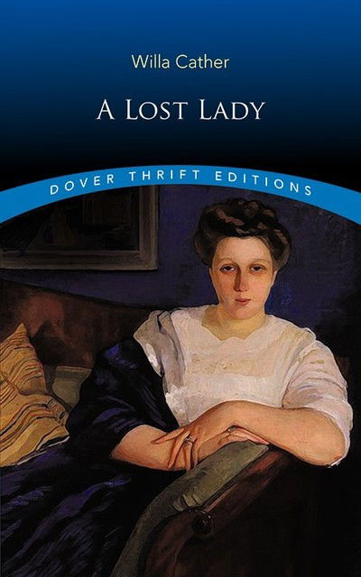 A Lost Lady - Thrift Editions - Willa Cather - Books - Dover Publications Inc. - 9780486831688 - April 26, 2019