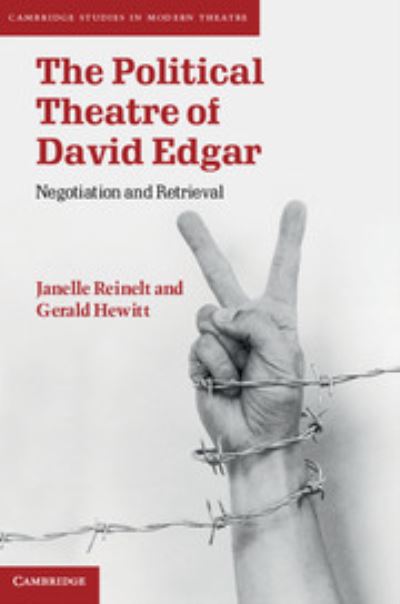 Cover for Reinelt, Janelle (University of Warwick) · The Political Theatre of David Edgar: Negotiation and Retrieval - Cambridge Studies in Modern Theatre (Hardcover Book) (2011)