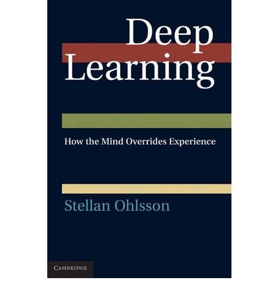Cover for Ohlsson, Stellan (University of Illinois, Chicago) · Deep Learning: How the Mind Overrides Experience (Innbunden bok) (2011)