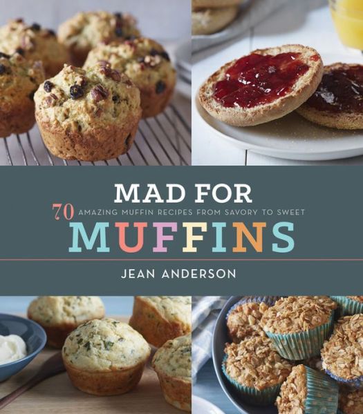 Cover for Jean Anderson · Mad for Muffins (Hardcover Book) (2014)