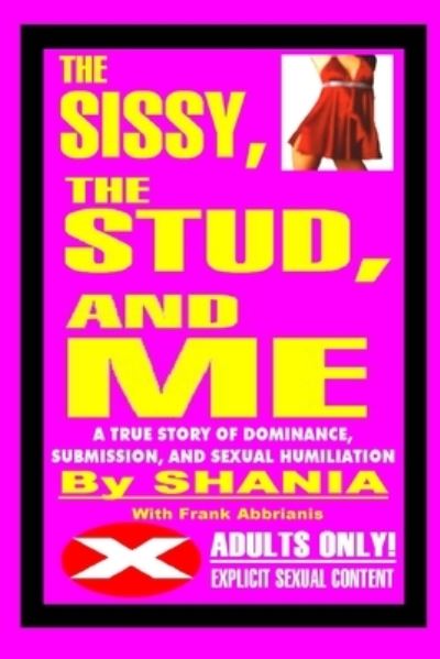 Cover for Shania X · Sissy, the Stud, and Me (Book) (2009)