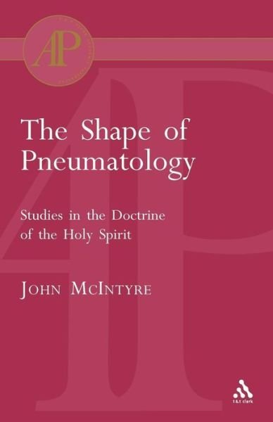 Cover for John Mclntyre · The Shape of Pneumatology: Studies in the Doctrine of the Holy Spirit (Academic Paperback) (Paperback Book) (2004)