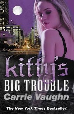 Cover for Carrie Vaughn · Kitty's Big Trouble (Paperback Book) (2011)