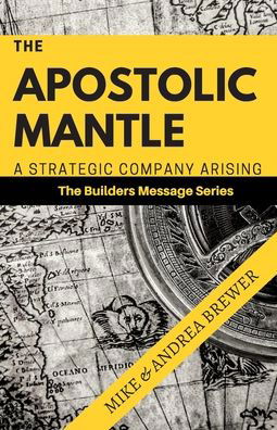 Cover for Mike Brewer · The Apostolic Mantle : A Strategic Company Arising (Pocketbok) (2019)