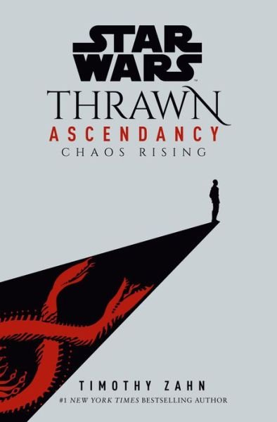 Cover for Timothy Zahn · Star Wars: Thrawn Ascendancy (Book I: Chaos Rising) - Star Wars: The Ascendancy Trilogy (Hardcover Book) (2020)