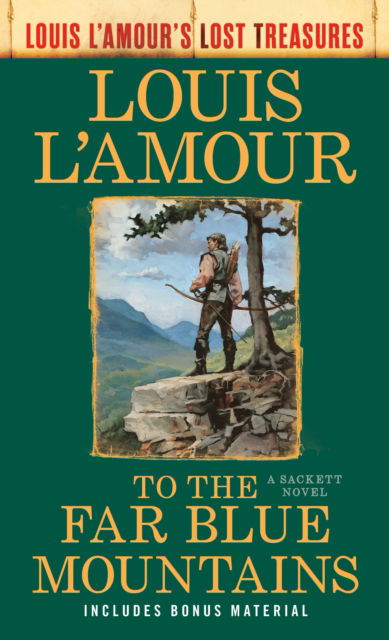 To the Far Blue Mountains (Louis L'Amour's Lost Treasures): A Sackett Novel - Louis L'Amour - Books - Random House USA Inc - 9780593722688 - September 26, 2023