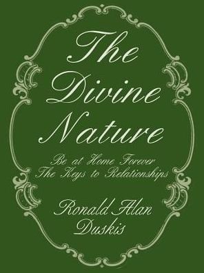 Cover for Charissa Duskis · The Divine Nature: Be at Home Forever / the Keys to Relationships (Pocketbok) (2000)