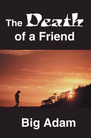 Cover for Big Adam · The Death of a Friend (Hardcover Book) (2003)