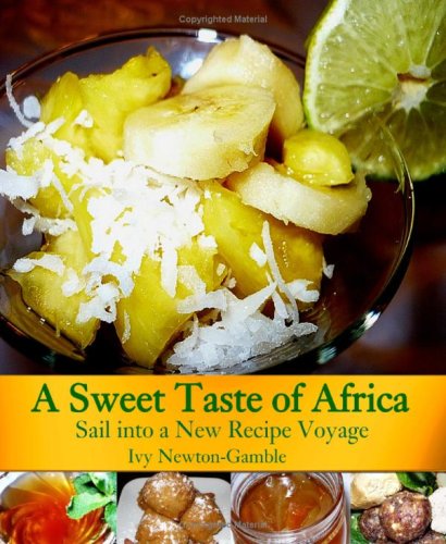 Cover for Ivy Newton-gamble · A Sweet Taste of Africa: Sail into a New Recipe Journey (Paperback Book) [1st edition] (2008)