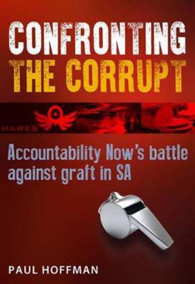 Cover for Paul Hoffman · Confronting the corrupt: Accountability Now's battle against graft in SA (Paperback Book) (2016)