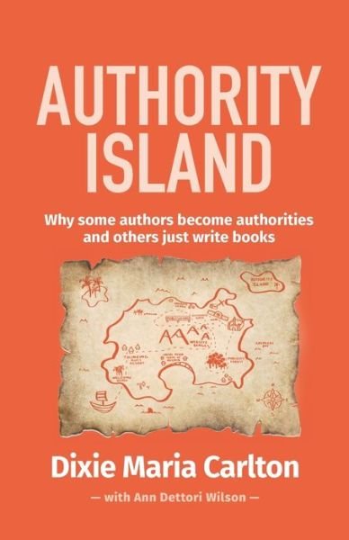 Cover for Dixie Maria Carlton · Authority Island: Why some authors become authorities and others just write books (Pocketbok) (2020)