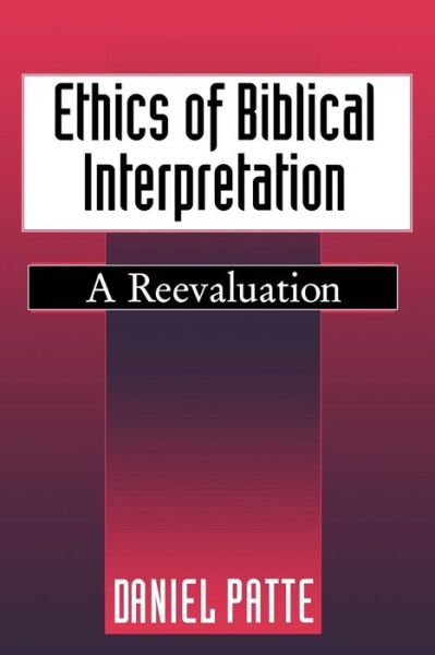 Cover for Daniel Patte · Ethics of Biblical Interpretation: a Reevaluation (Taschenbuch) [1st edition] (1995)