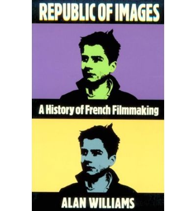 Cover for Alan Williams · Republic of Images: A History of French Filmmaking (Pocketbok) (1992)