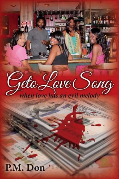 Cover for P M Don · The Geto Love Song: when Love Has an Evil Melody (Paperback Book) (2015)