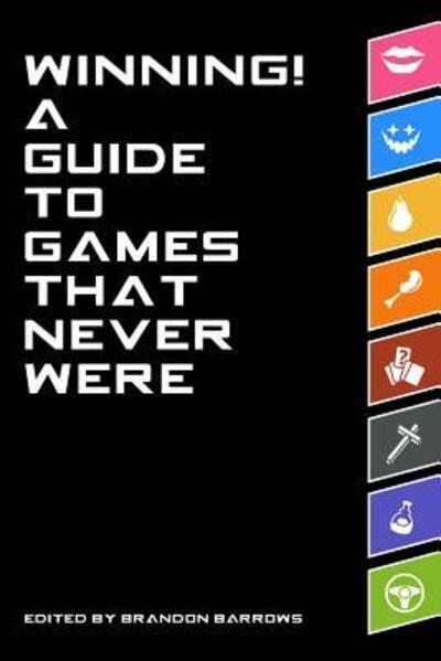 Cover for Brandon Barrows · Winning! A Guide To Games That Never Were (Paperback Book) (2016)