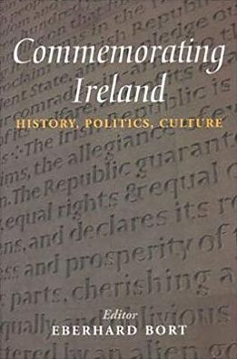 Commemorating Ireland - Eberhard Bort - Książki - Irish Academic Press - 9780716527688 - 2004