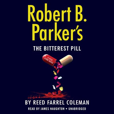 Cover for Reed Farrel Coleman · Robert B. Parker's The Bitterest Pill - A Jesse Stone Novel (Audiobook (CD)) [Unabridged edition] (2019)