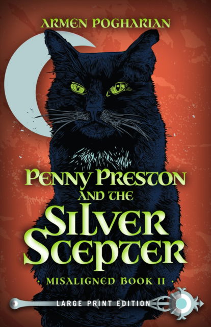 Cover for Armen Pogharian · Penny Preston and the Silver Scepter - Misaligned (Paperback Book) [Large Print edition] (2021)