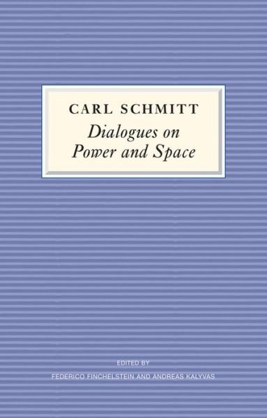 Cover for Carl Schmitt · Dialogues on Power and Space (Gebundenes Buch) (2015)