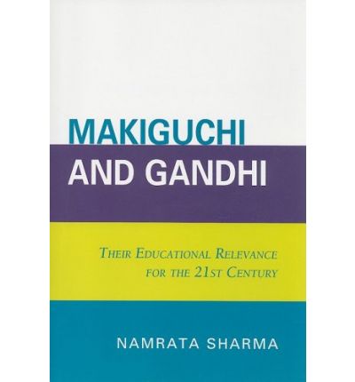 Cover for Namrata Sharma · Makiguchi and Gandhi: Their Education Relevance for the 21st Century (Paperback Book) (2008)