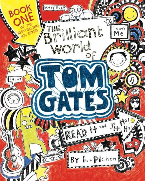 The Brilliant World of Tom Gates - Liz Pichon - Kirjat - Candlewick Press (MA) - 9780763680688 - tiistai 4. elokuuta 2015