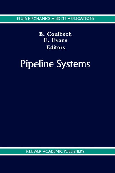 Bryan Coulbeck · Pipeline Systems - Fluid Mechanics and Its Applications (Hardcover Book) [1992 edition] (1992)