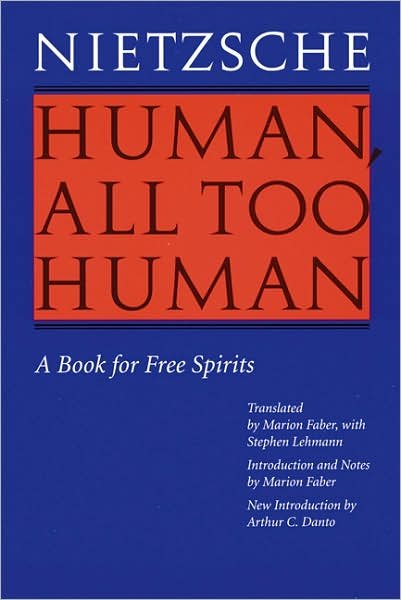 Human, All Too Human: A Book for Free Spirits - Friedrich Nietzsche - Books - University of Nebraska Press - 9780803283688 - December 1, 1996