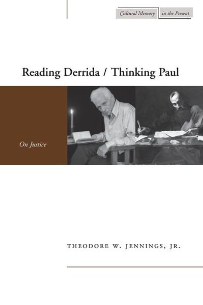 Cover for Jennings, Theodore W., Jr. · Reading Derrida / Thinking Paul: On Justice - Cultural Memory in the Present (Taschenbuch) (2005)