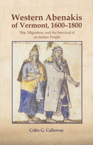 Cover for Colin G. Calloway · The Western Abenakis of Vermont, 1600-1800: War, Migration, and the Survival of an Indian People - The Civilization of the American Indian Series (Paperback Book) [Reprint edition] (1994)