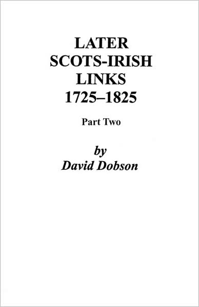 Cover for Dobson · Later Scots-Irish Links, 1725-1825. Part Two (Paperback Book) (2009)