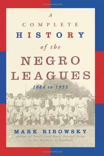 Cover for Mark Ribowsky · A Complete History of the Negro Leagues: 1884 to 1955 (Taschenbuch) [Carol Pub. Group Ed edition] (1997)