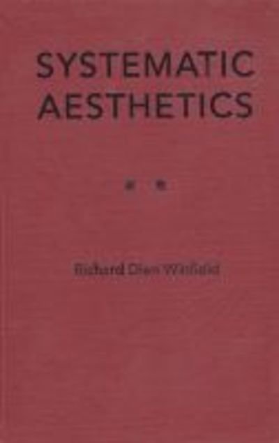 Systematic Aesthetics - Richard Dien Winfield - Books - University Press of Florida - 9780813013688 - August 20, 1995