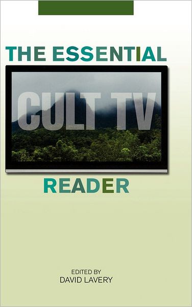 Cover for David Lavery · The Essential Cult TV Reader - Essential Readers in Contemporary Media and Culture (Hardcover Book) (2009)