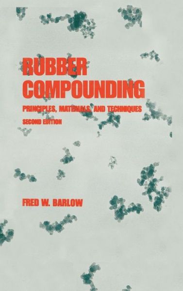 Cover for Barlow · Rubber Compounding: Principles: Materials, and Techniques, Second Edition (Hardcover Book) (1993)