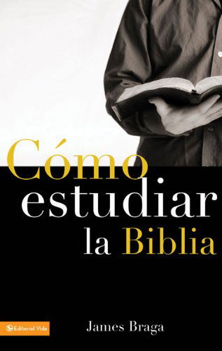 Cover for James Braga · Como Estudiar La Biblia (Paperback Book) [Spanish edition] (1989)